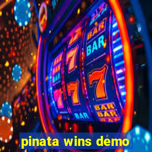 pinata wins demo