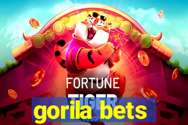 gorila bets