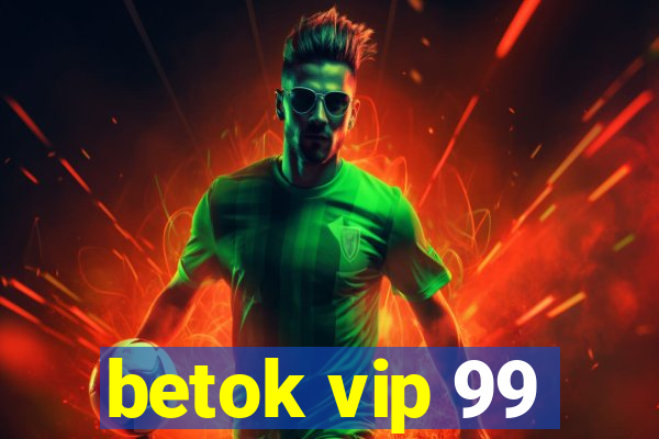 betok vip 99