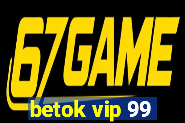 betok vip 99