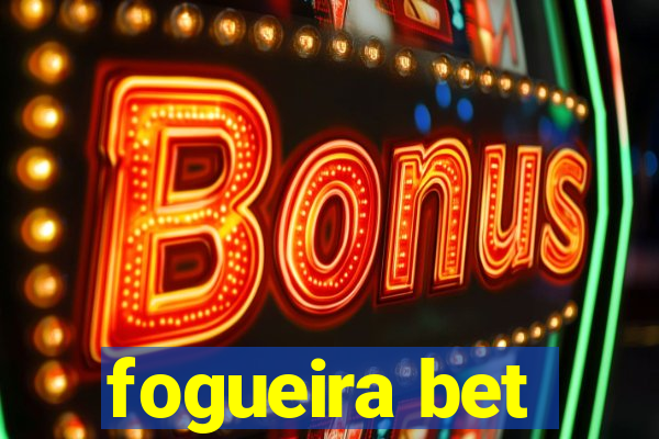 fogueira bet