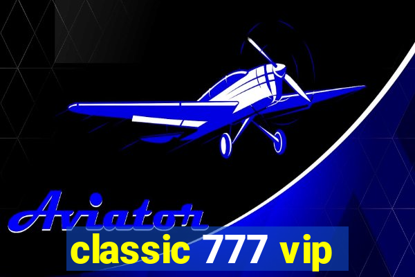 classic 777 vip