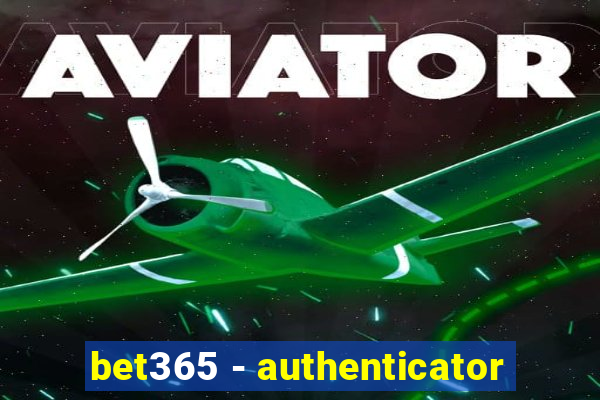 bet365 - authenticator