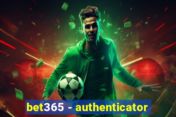 bet365 - authenticator