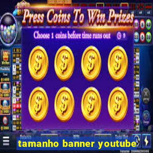 tamanho banner youtube