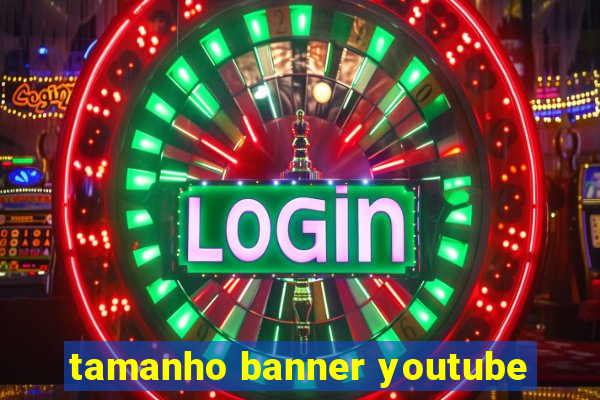 tamanho banner youtube