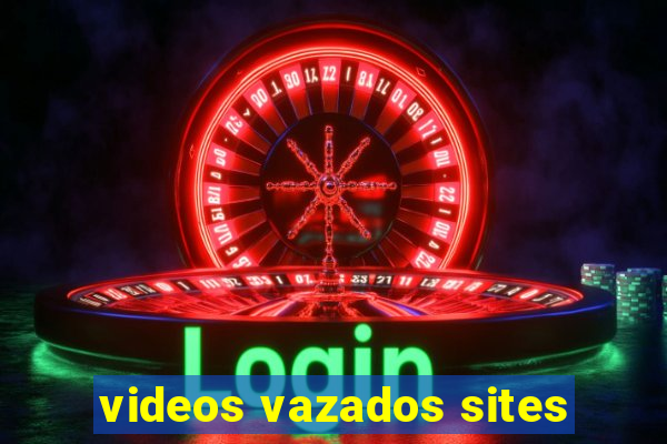 videos vazados sites