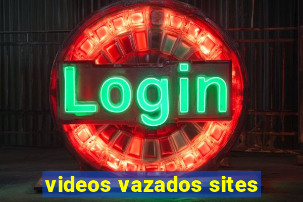 videos vazados sites