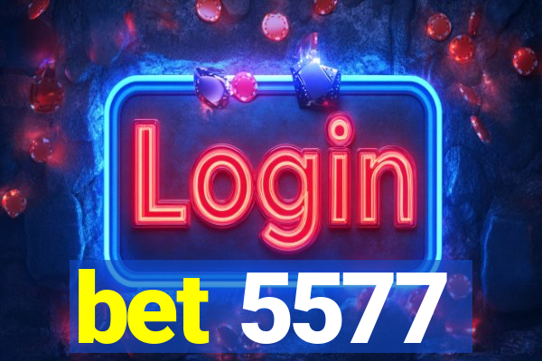 bet 5577