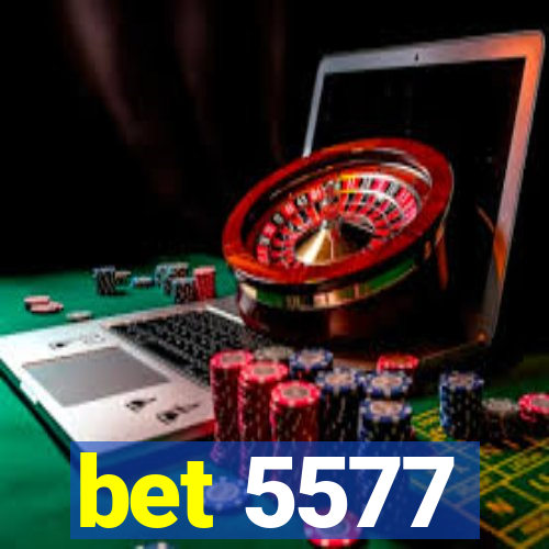 bet 5577