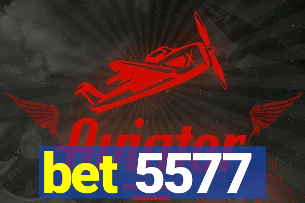 bet 5577