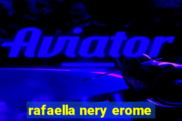 rafaella nery erome