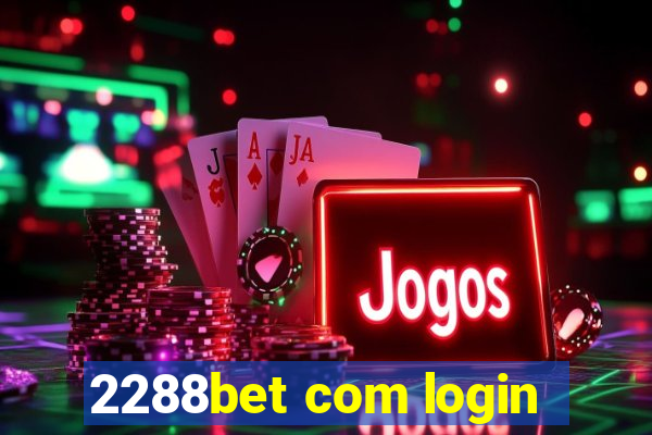 2288bet com login