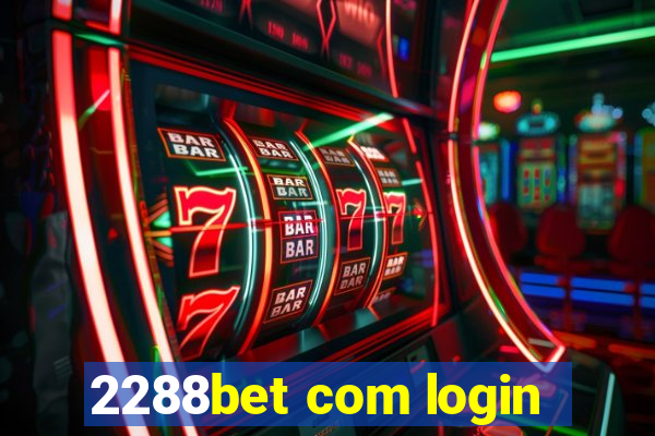 2288bet com login