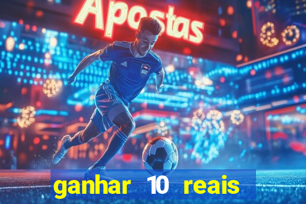 ganhar 10 reais agora no pix