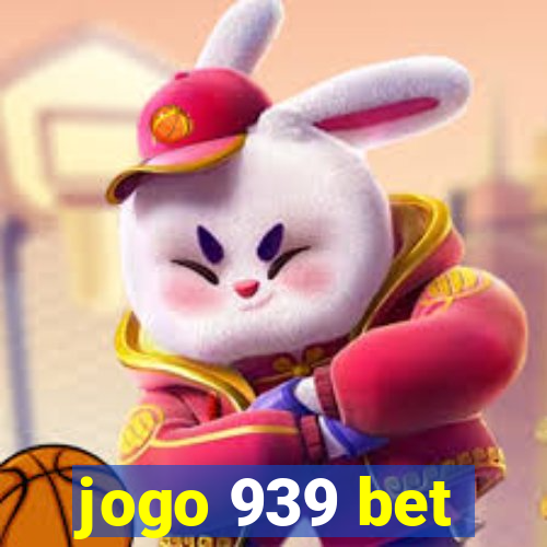 jogo 939 bet