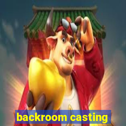 backroom casting