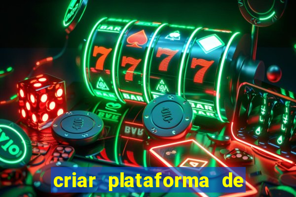 criar plataforma de jogos tigrinho