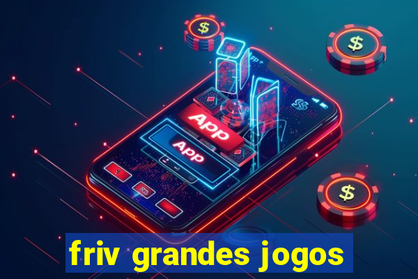 friv grandes jogos