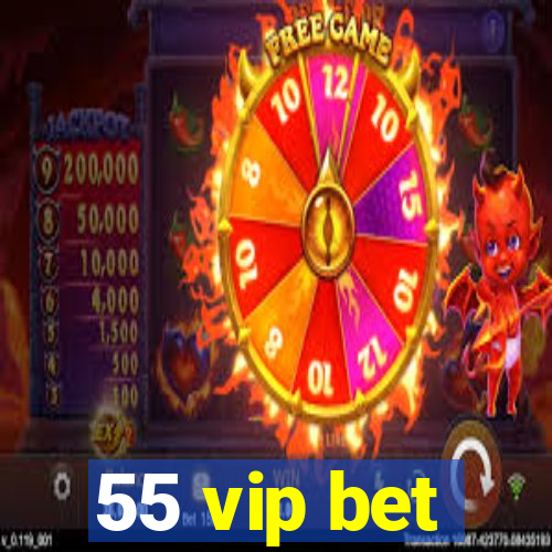 55 vip bet