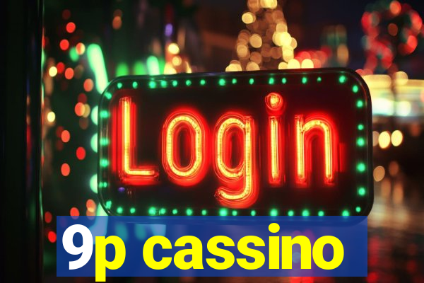 9p cassino