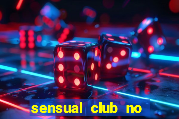 sensual club no esporte interativo