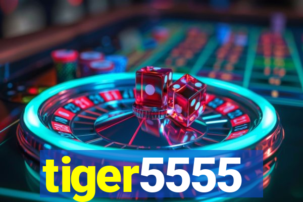 tiger5555