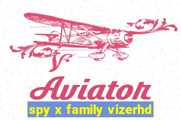 spy x family vizerhd