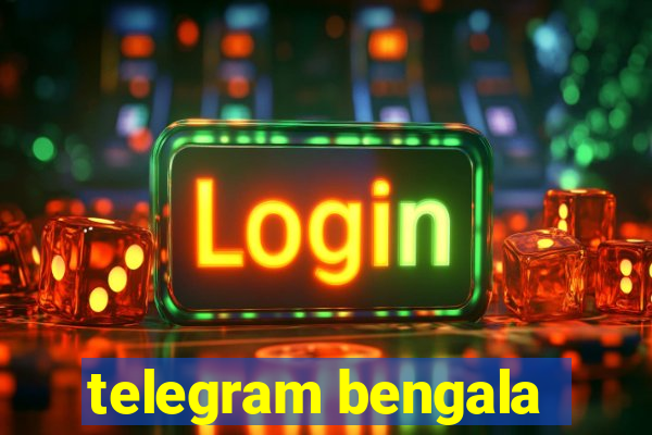 telegram bengala