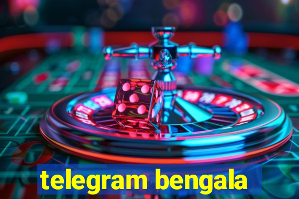 telegram bengala