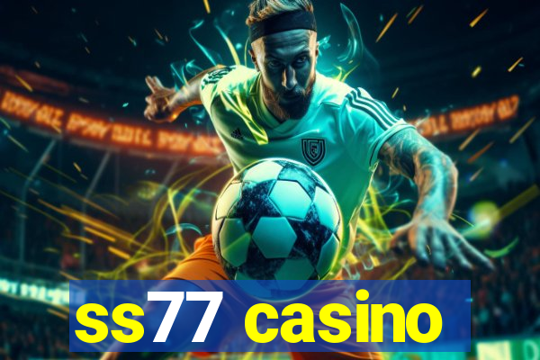 ss77 casino