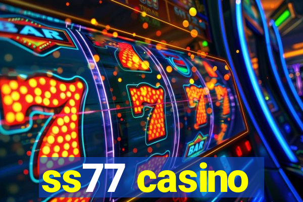 ss77 casino