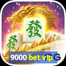 9000 bet vip