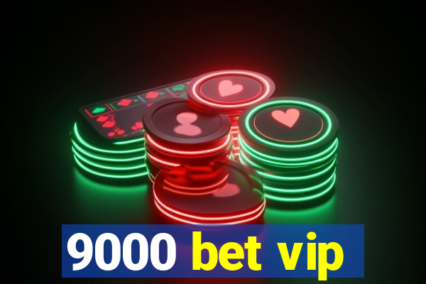 9000 bet vip