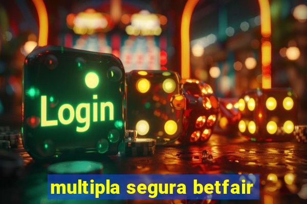 multipla segura betfair