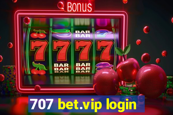 707 bet.vip login