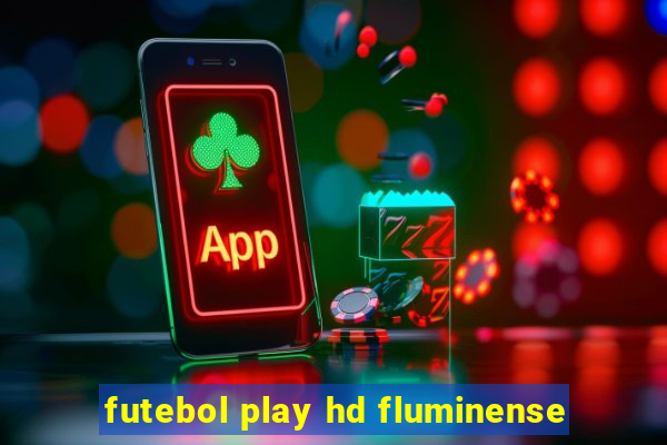 futebol play hd fluminense