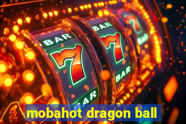 mobahot dragon ball