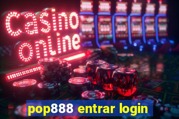 pop888 entrar login