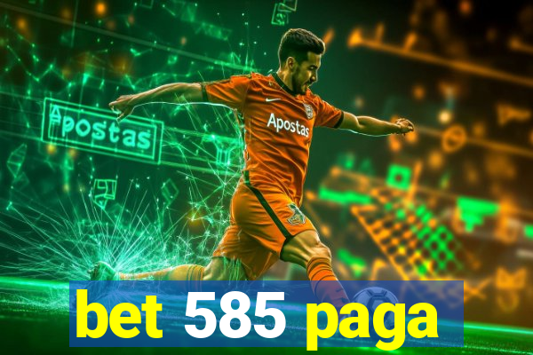 bet 585 paga