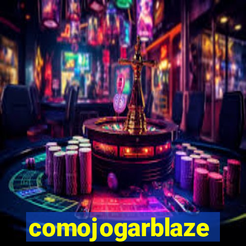 comojogarblaze