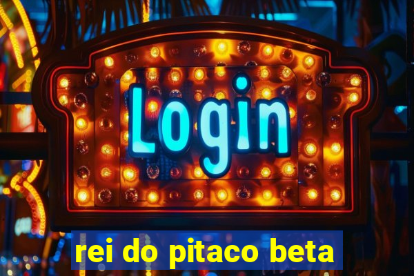 rei do pitaco beta