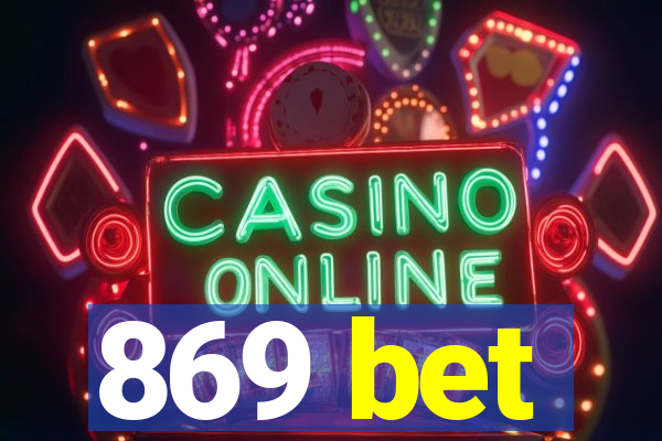 869 bet