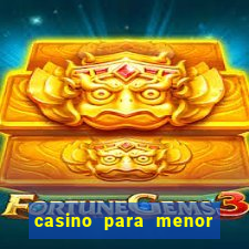 casino para menor de 18