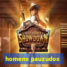 homens pauzudos