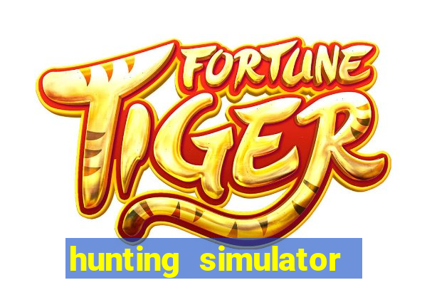 hunting simulator 4x4 dinheiro infinito download