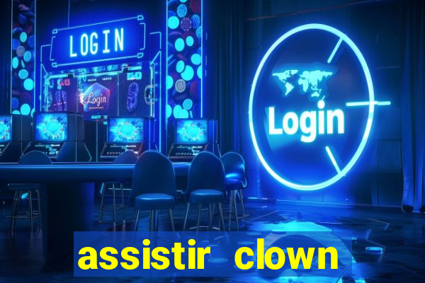 assistir clown (2014 dublado mega filmes)