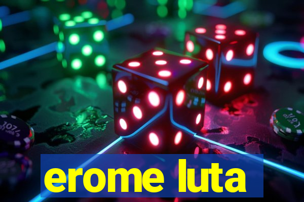 erome luta