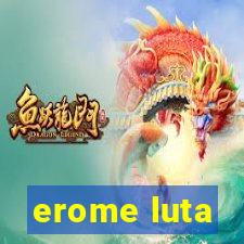 erome luta