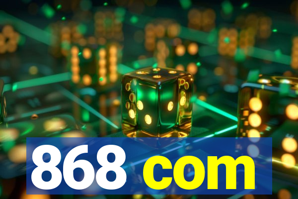 868 com